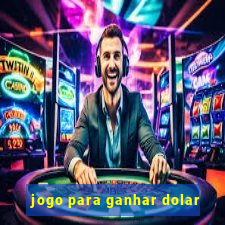 jogo para ganhar dolar