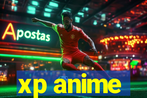 xp anime