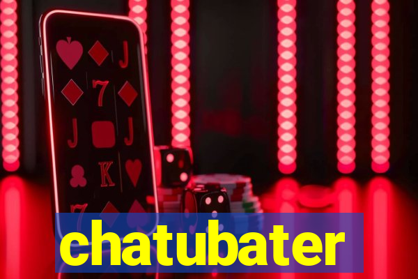 chatubater