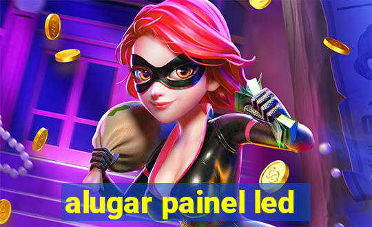 alugar painel led