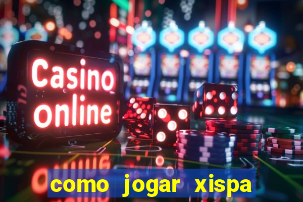 como jogar xispa no jogo do bicho