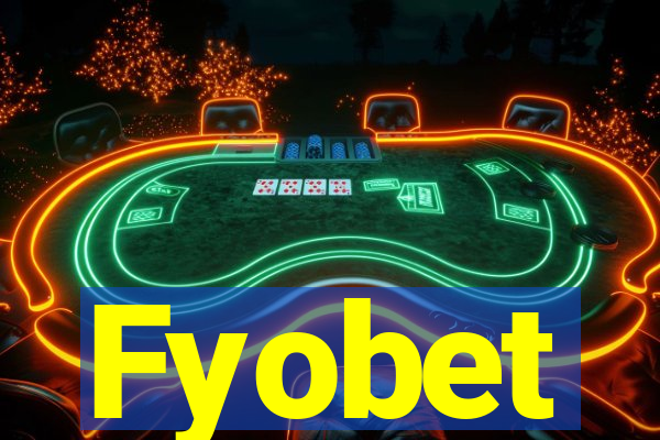 Fyobet