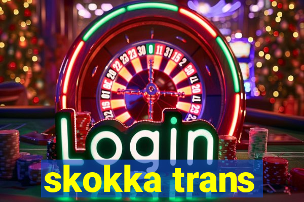 skokka trans