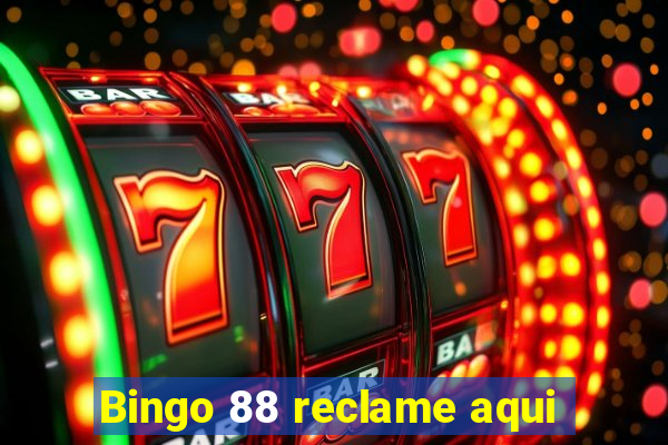 Bingo 88 reclame aqui