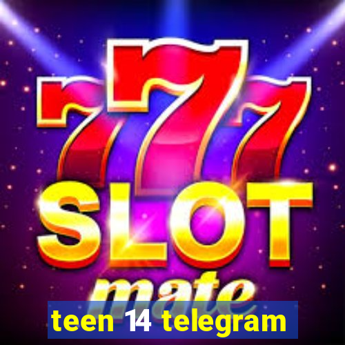 teen 14 telegram