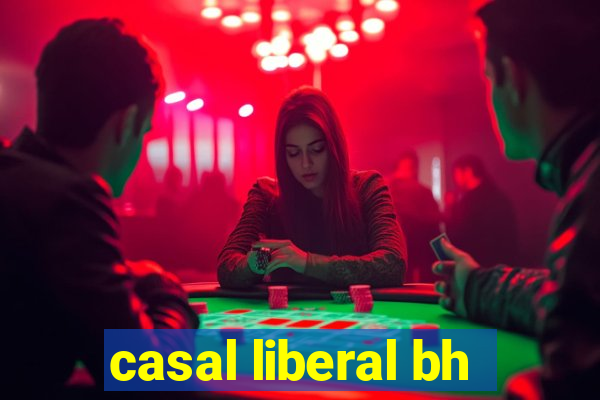 casal liberal bh