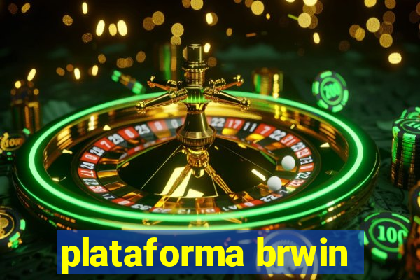 plataforma brwin