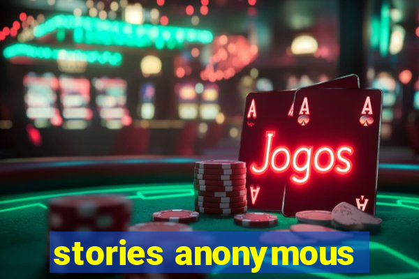 stories anonymous