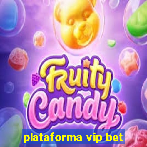 plataforma vip bet