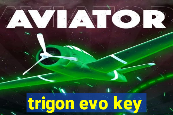 trigon evo key