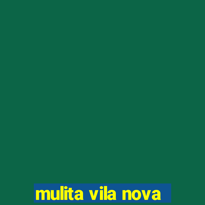 mulita vila nova