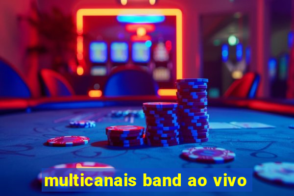 multicanais band ao vivo