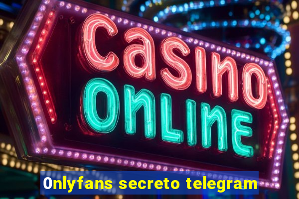 0nlyfans secreto telegram