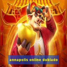 annapolis online dublado