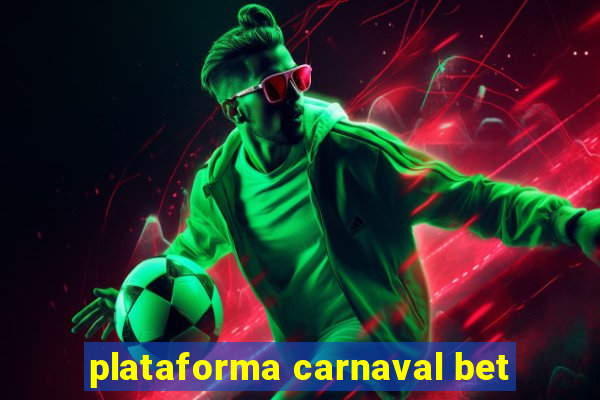 plataforma carnaval bet