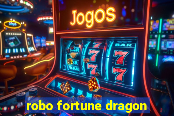 robo fortune dragon