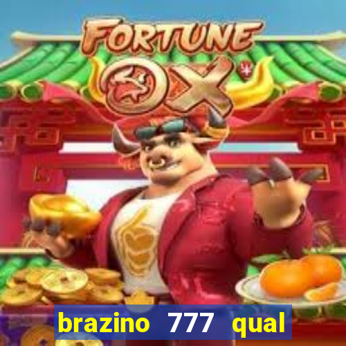 brazino 777 qual melhor jogo