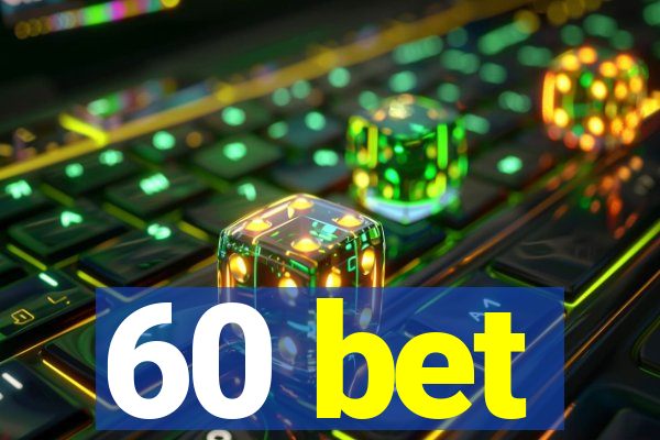 60 bet