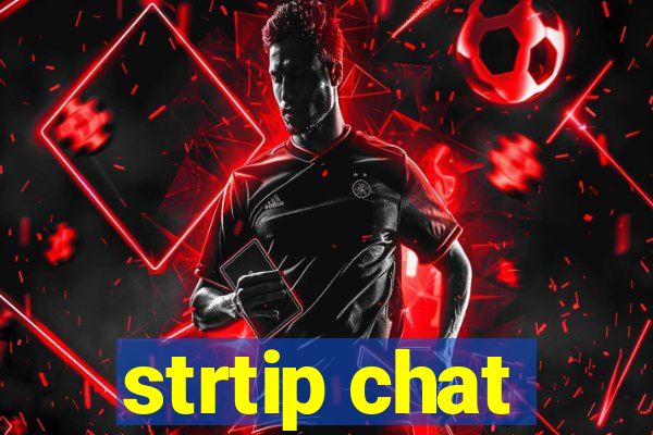 strtip chat