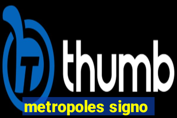 metropoles signo