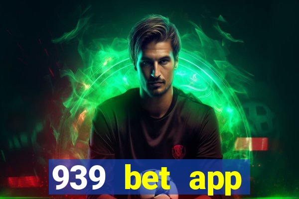 939 bet app download apk