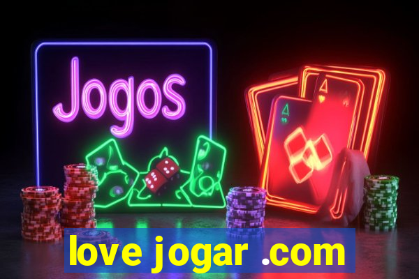 love jogar .com