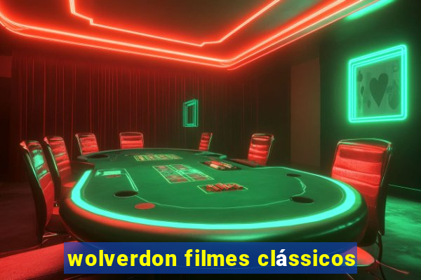 wolverdon filmes clássicos