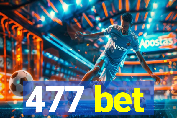 477 bet