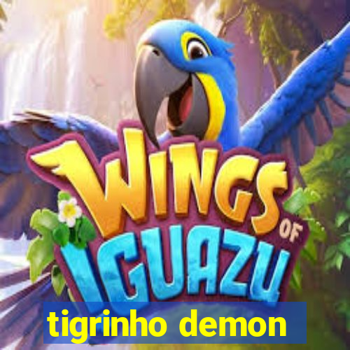 tigrinho demon