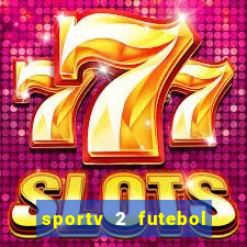 sportv 2 futebol play hd