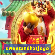 sweetandhotjogo