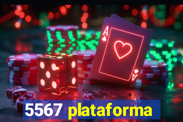 5567 plataforma