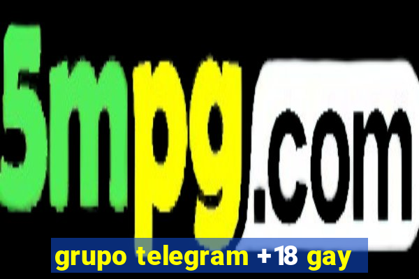 grupo telegram +18 gay