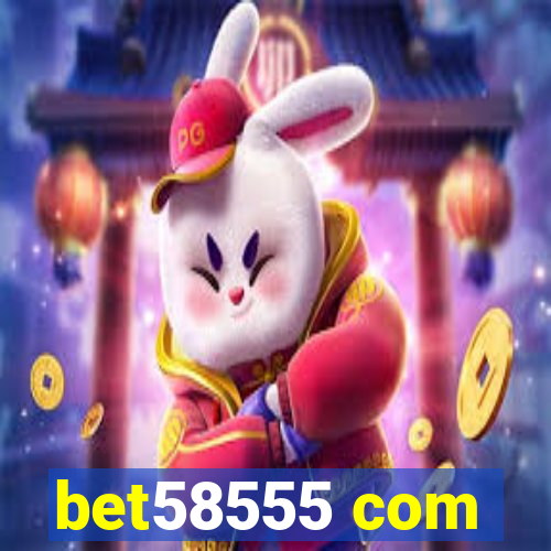 bet58555 com