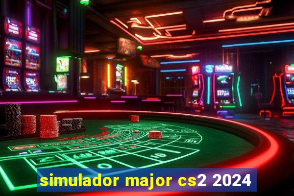 simulador major cs2 2024