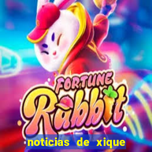 noticias de xique xique bahia