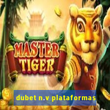 dubet n.v plataformas