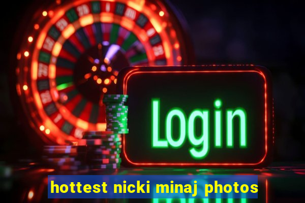 hottest nicki minaj photos