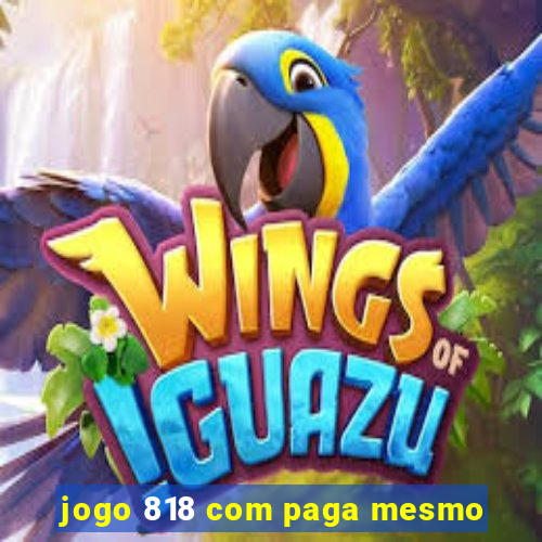 jogo 818 com paga mesmo