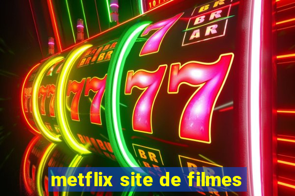 metflix site de filmes