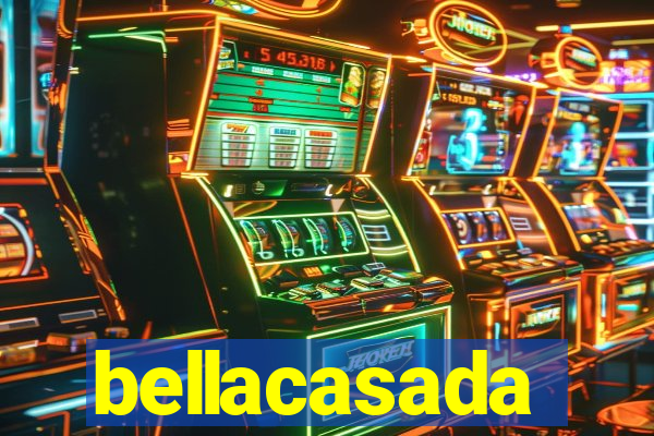 bellacasada