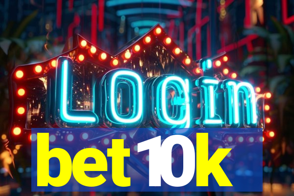 bet10k