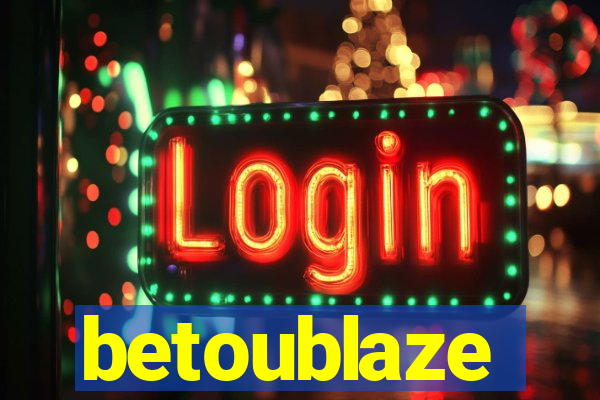 betoublaze