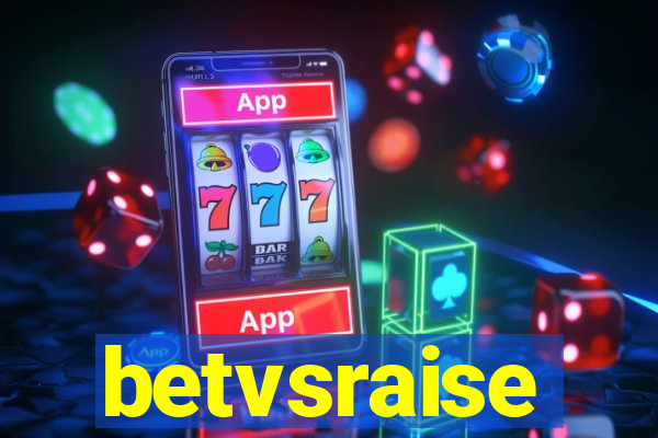 betvsraise