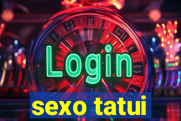 sexo tatui