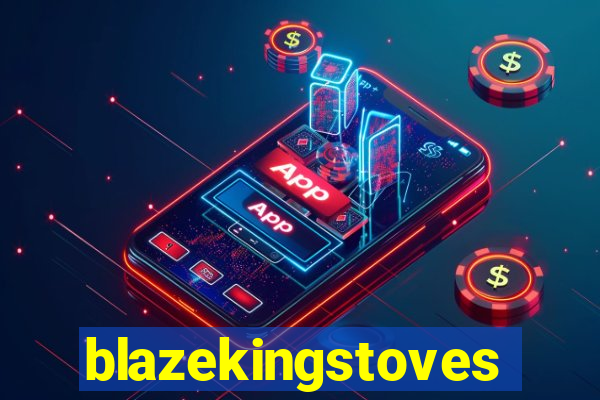 blazekingstoves