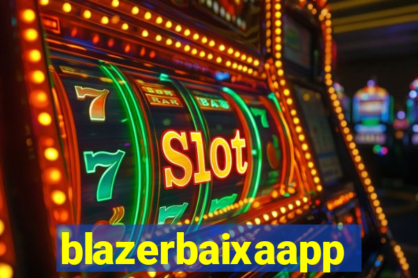 blazerbaixaapp