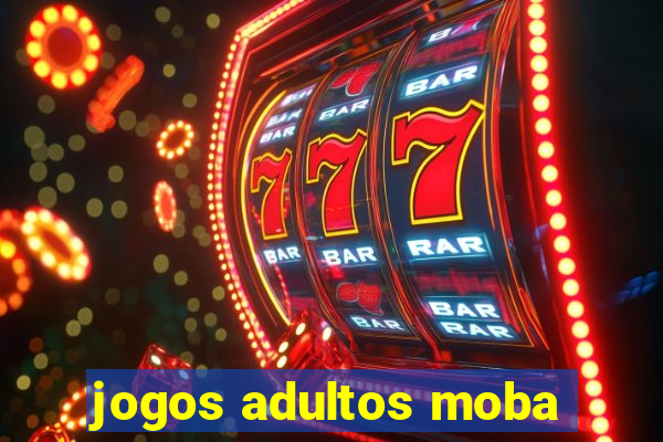 jogos adultos moba