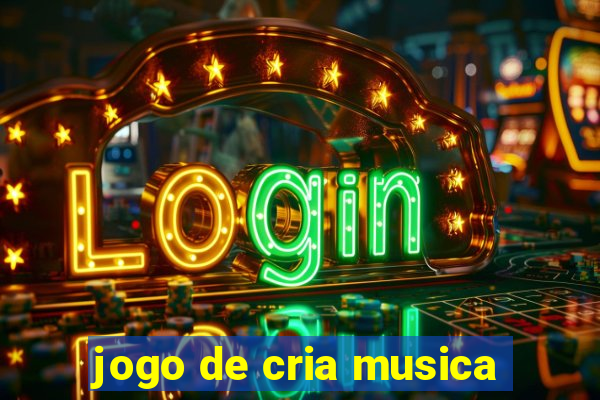 jogo de cria musica