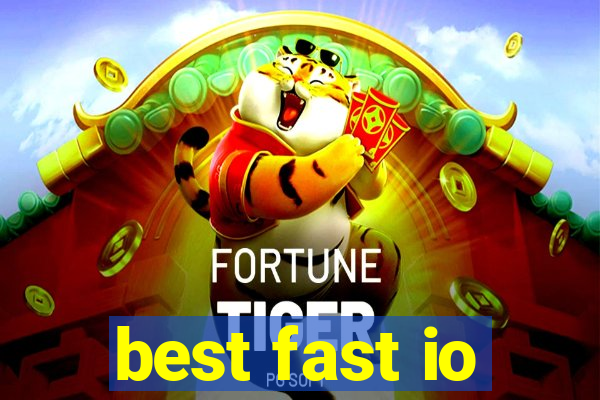 best fast io